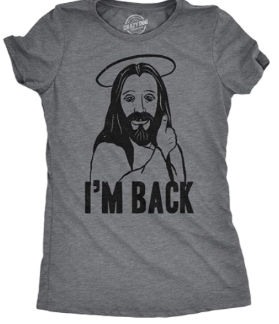 Womens I'm Back Funny Jesus Easter Sunday Hilarious Faith Christian T Shirt good friday gift ideas 2021